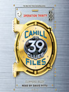 Operation Trinity (MP3): The 39 Clues: The Cahill File Series, Book 1